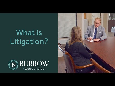 What is Litigation? I Burrow & Associates